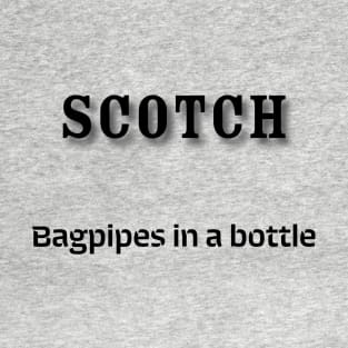 Scotch: Bagpipes in a bottle T-Shirt